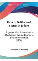 Days In Galilee And Scenes In Judaea