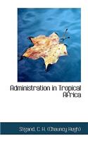 Administration in Tropical Africa