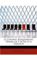 Le Colonel Roquebrune: (French)
