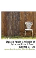 England's Helicon. a Collection of Lyrical and Pastoral Poems: Published in 1600