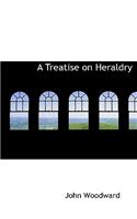 A Treatise on Heraldry