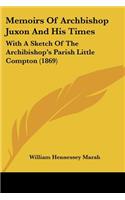 Memoirs Of Archbishop Juxon And His Times