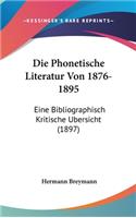 Die Phonetische Literatur Von 1876-1895: Eine Bibliographisch Kritische Ubersicht (1897)