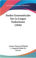 Etudes Grammaticales Sur La Langue Euskarienne (1836)