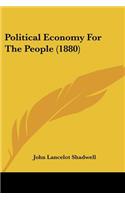 Political Economy For The People (1880)