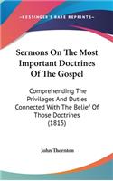 Sermons On The Most Important Doctrines Of The Gospel