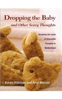 Dropping the Baby and Other Scary Thoughts