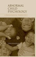 Abnormal Child Psychology: A Developmental Perspective