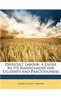 Difficult Labour: A Guide to Its Management for Students and Practitioners