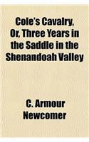 Cole's Cavalry, Or, Three Years in the Saddle in the Shenandoah Valley