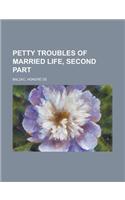 Petty Troubles of Married Life, Second Part: (English)