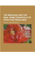 The Message and the Man; Some Essentials of Effective Preaching: Some Essentials of Effective Preaching(English)