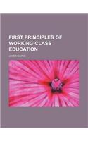 First Principles of Working-Class Education