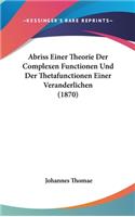 Abriss Einer Theorie Der Complexen Functionen Und Der Thetafunctionen Einer Veranderlichen (1870)