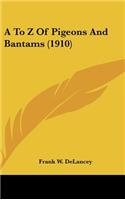 A to Z of Pigeons and Bantams (1910)