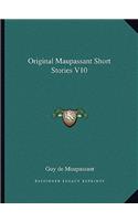 Original Maupassant Short Stories V10: (English)