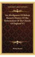 An Abridgment Of Bishop Burnet's History Of The Reformation Of The Church Of England V2: (English)