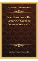 Selections From The Letters Of Caroline Frances Cornwallis: (English)