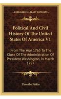 Political And Civil History Of The United States Of America V1