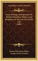 Some Writings and Speeches of Richard Monckton Milnes, Lord Houghton, in the Last Year of His Life (1888)