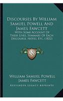 Discourses by William Samuel Powell and James Fawcett