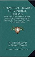 A Practical Treatise on Venereal Diseases