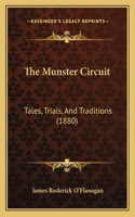 Munster Circuit: Tales, Trials, and Traditions (1880)