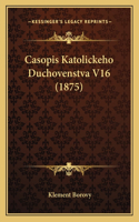 Casopis Katolickeho Duchovenstva V16 (1875)