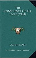 The Conscience Of Dr. Holt (1908)