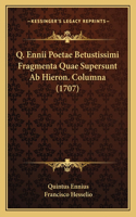 Q. Ennii Poetae Betustissimi Fragmenta Quae Supersunt Ab Hieron. Columna (1707)
