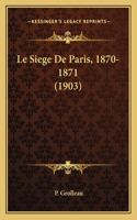 Siege De Paris, 1870-1871 (1903)