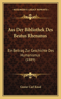 Aus Der Bibliothek Des Beatus Rhenanus