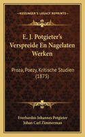 E. J. Potgieter's Verspreide En Nagelaten Werken