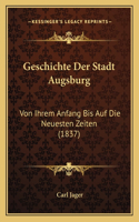 Geschichte Der Stadt Augsburg