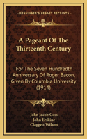 A Pageant Of The Thirteenth Century