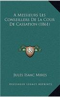 A Messieurs Les Conseillers De La Cour De Cassation (1861)
