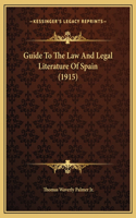 Guide To The Law And Legal Literature Of Spain (1915)