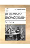 Lord Colston reporter. July 16. 1760. Information for Robert Cuming, late shipmaster in Leith, pursuer; against the Incorporation of Fleshers in Edinburgh, defenders.