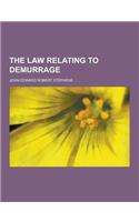 The Law Relating to Demurrage