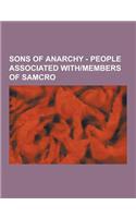 Sons of Anarchy - People Associated With-Members of Samcro: Abel Teller, Alex 'Tig' Trager, Bobby 'Elvis' Munson, Cherry, Chuck Marstein, Clarence 'cl(English)