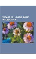 Wizard 101 - Basic Game Information: Account Info, Creatures and Npcs, Equipment, Pets, and Housing, Game News, Playing the Game, Schools and Magic, y(English)