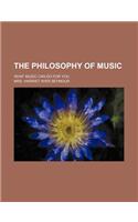 The Philosophy of Music; What Music Can Do for You