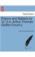 Poems and Ballads by 'q.' [I.E. Arthur Thomas Quiller-Couch.]