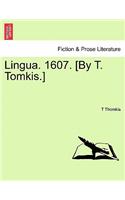 Lingua. 1607. [By T. Tomkis.]