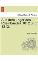 Aus Dem Lager Des Rheinbundes 1812 Und 1813.