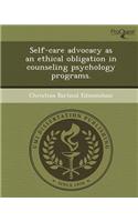 Self-Care Advocacy as an Ethical Obligation in Counseling Psychology Programs