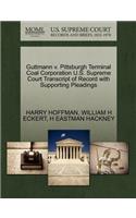 Guttmann V. Pittsburgh Terminal Coal Corporation U.S. Supreme Court Transcript of Record with Supporting Pleadings