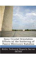 Snow Crystal Orientation Effects on the Scattering of Passive Microwave Radiation: (English)