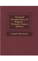 Personal Recollections of Wagner - Primary Source Edition