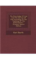 The Knowledge of God and the Service of God According to the Teaching of the Reformation